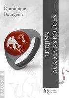 Couverture du livre « Le djinn aux mains rouges » de Dominique Bourgeon aux éditions Editions De La Chataigneraie