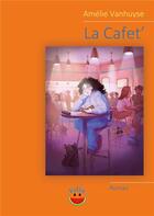 Couverture du livre « La Cafet' » de Amélie Vanuyse aux éditions 7e Ciel