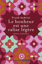 Couverture du livre « Le bonheur est une valise légère » de Frank Andriat aux éditions Marabout