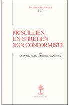 Couverture du livre « TH n°120 - Priscillien, un chrétien non conformiste - Doctrine et pratique du priscillianisme du I » de Sanchez Sylvain aux éditions Beauchesne