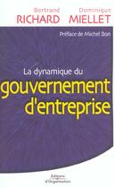 Couverture du livre « La Dynamique Du Gouvernement D'Entreprise » de Richard B aux éditions Organisation