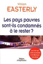 Couverture du livre « Les pays pauvres sont-ils condamnés à le rester ? » de William Easterly aux éditions Organisation