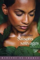 Couverture du livre « Saisons sauvages » de Kettly Mars aux éditions Mercure De France