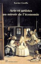 Couverture du livre « Arts Et Artistes Au Miroir De L'Economie » de Xavier Greffe aux éditions Economica