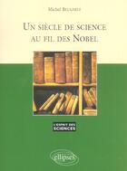 Couverture du livre « Siecle de science au fil des nobel (un) - n 28 » de Michel Beugniez aux éditions Ellipses