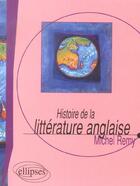 Couverture du livre « Histoire de la litterature anglaise » de Michel Remy aux éditions Ellipses