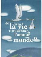 Couverture du livre « Donner la vie c'est donner de l'amour au monde » de Marc De Smedt aux éditions De Vecchi