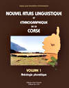 Couverture du livre « Nouvel atlas linguistique de la Corse Tome 1 » de Marie-Jose Dalbera-Stefanaggi et Roger Miniconi aux éditions Cths Edition