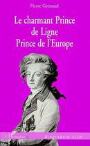 Couverture du livre « Le charmant prince de Ligne, prince de l'Europe » de Pierre Grenaud aux éditions L'harmattan