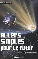 Couverture du livre « Allers simples pour le futur » de Christian Grenier aux éditions Mango