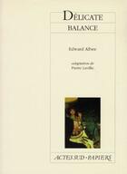 Couverture du livre « Delicate balance » de Edward Albee aux éditions Actes Sud