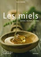 Couverture du livre « Les miels ; variétés, bienfaits, recettes » de Patrick Chanaud aux éditions Edisud