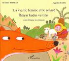 Couverture du livre « La vieille femme et le renard : À partir de 6 ans » de Ali Ekber Basaran et Appoline Harel aux éditions L'harmattan