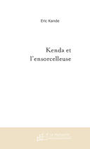 Couverture du livre « Kenda et l'ensorceleuse » de Eric Kande aux éditions Le Manuscrit