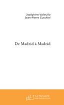 Couverture du livre « De madrid... a madrid » de Josephine Vallecillo aux éditions Le Manuscrit