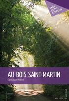 Couverture du livre « Au Bois Saint-Martin » de Douzet-Molliere Clai aux éditions Publibook