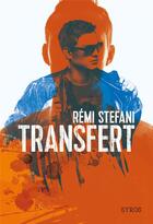 Couverture du livre « Transfert » de Remi Stefani aux éditions Syros