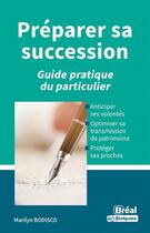 Couverture du livre « Preparer sa succesion - guide pratique du particulier » de Bodisco Marilyn aux éditions Breal