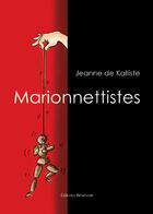 Couverture du livre « Marionettistes » de Jeanne De Kalliste aux éditions Benevent