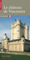 Couverture du livre « Le chateau de vincennes » de Jean Chapelot aux éditions Editions Du Patrimoine