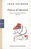 Couverture du livre « Pieces d'identite - signets d'une decennie allemande, 1989-2000 » de Kolboom Ingo aux éditions Les Presses De L'universite De Montreal