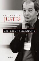 Couverture du livre « Le Camp des justes » de Gil Courtemanche aux éditions Boreal