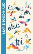 Couverture du livre « Comme de petits éclats de toi » de Marie Joudinaud aux éditions Archipel