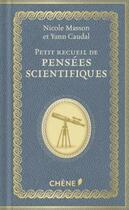 Couverture du livre « Petit recueil de pensées de scientifiques » de Nicole Masson aux éditions Chene
