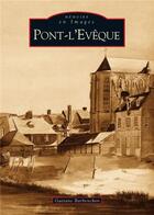 Couverture du livre « Pont-l'Evêque » de Gaetane Barbenchon aux éditions Editions Sutton