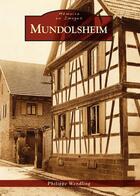 Couverture du livre « Mundolsheim » de Philippe Wendling aux éditions Editions Sutton