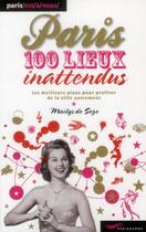 Couverture du livre « Paris 100 lieux inattendus » de Mailys De Seze aux éditions Parigramme
