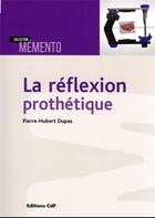Couverture du livre « La réflexion prothétique » de Pierre-Hubert Dupas aux éditions Cahiers De Protheses