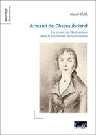 Couverture du livre « Armand de Chateaubriand » de Michel Desir aux éditions Cristel