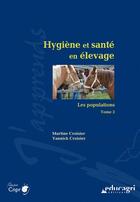 Couverture du livre « Hygiène et santé en élevage t.3 ; les populations » de Martine Croisier et Yannick Croisier aux éditions Educagri