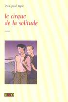 Couverture du livre « Le cirque de la solitude » de Jean-Paul Tapie aux éditions H&o