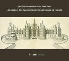 Couverture du livre « Jacques Androuet du Cerceau ; les dessins des plus excellents bâtiments de France » de Boudon/Mignot aux éditions Le Passage