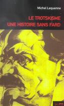 Couverture du livre « Le trotskisme, une histoire sans fard » de Michel Lequenne aux éditions Syllepse