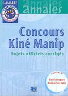 Couverture du livre « Concours kine manip 99 sujets officiels corriges tome 2 » de  aux éditions Lamarre