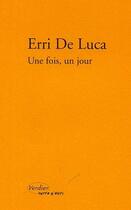 Couverture du livre « Une fois, un jour » de Erri De Luca aux éditions Verdier