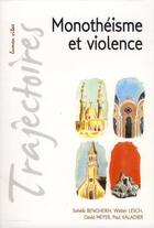 Couverture du livre « Monothéisme et violence » de David Meyer et Bencheikh Soheib / Lesch Walter aux éditions Lumen Vitae