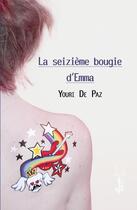Couverture du livre « La seizième bougie d'Emma » de Youri De Paz aux éditions Alice