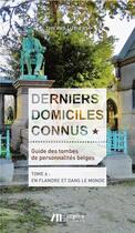 Couverture du livre « Derniers domiciles connus - guide des tombes des personnalites belges tome 6 - tome 6 : en flandre & » de Luthers/Remiche aux éditions Luc Pire