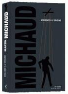 Couverture du livre « Victor lessard - t04 - violence a l'origine » de Martin Michaud aux éditions Kennes Editions