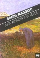 Couverture du livre « Julia Alpinula à la trace » de Daniel Maggetti aux éditions Zoe