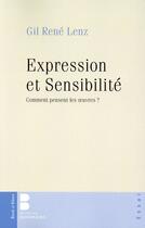 Couverture du livre « Expression et sensibilité » de Gil Rene Lenz aux éditions Parole Et Silence