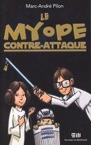 Couverture du livre « Le myope contre-attaque » de Marc-Andre Pilon aux éditions De Mortagne