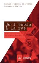 Couverture du livre « De l'école à la rue ; dans les coulisses de la grève etudiante » de Renaud Poirier St-Pi aux éditions Ecosociete