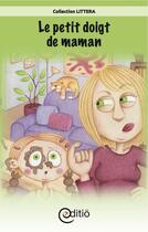 Couverture du livre « Le petit doigt de maman » de Marika Fontaine aux éditions Editio
