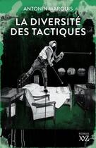 Couverture du livre « La diversités des tactiques » de Antonin Marquis aux éditions Xyz