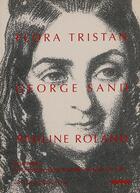 Couverture du livre « Flora tristan george sand pauline roland » de Stephane Michaud aux éditions Creaphis